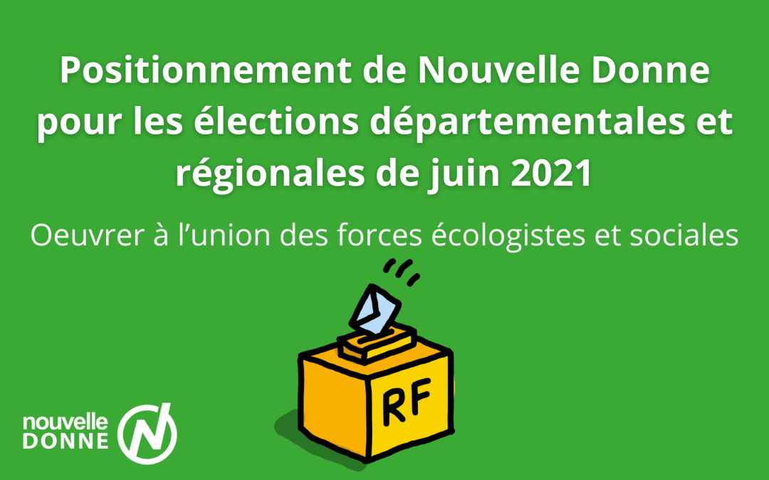 Positionnement de Nouvelle Donne pour les élections départementales et régionales de juin 2021