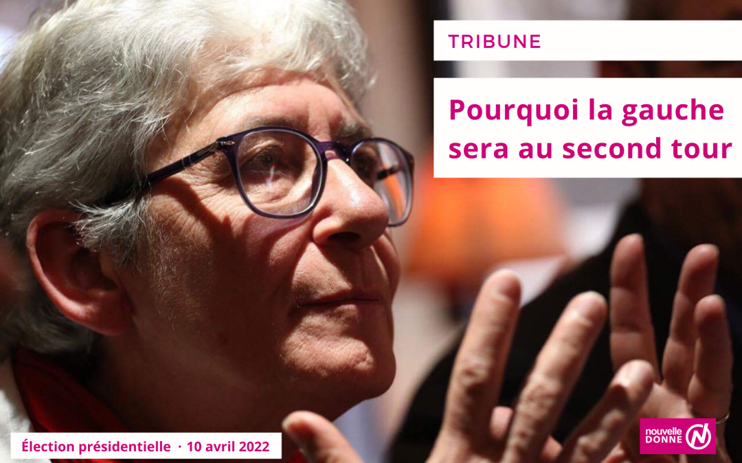 Présidentielle 2022 : Pourquoi la gauche sera au second tour – par Anne Hessel