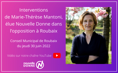 [Vidéo] Interventions de Marie-Thérèse Mantoni, élue Nouvelle Donne dans l’opposition à Roubaix