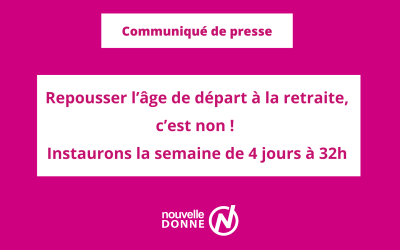 [Communiqué de presse] Repousser l’âge de départ à la retraite, c’est non !  Instaurons la semaine de 4 jours à 32h