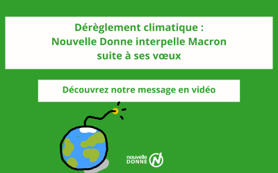 Dérèglement climatique : Nouvelle Donne interpelle Macron suite à ses vœux