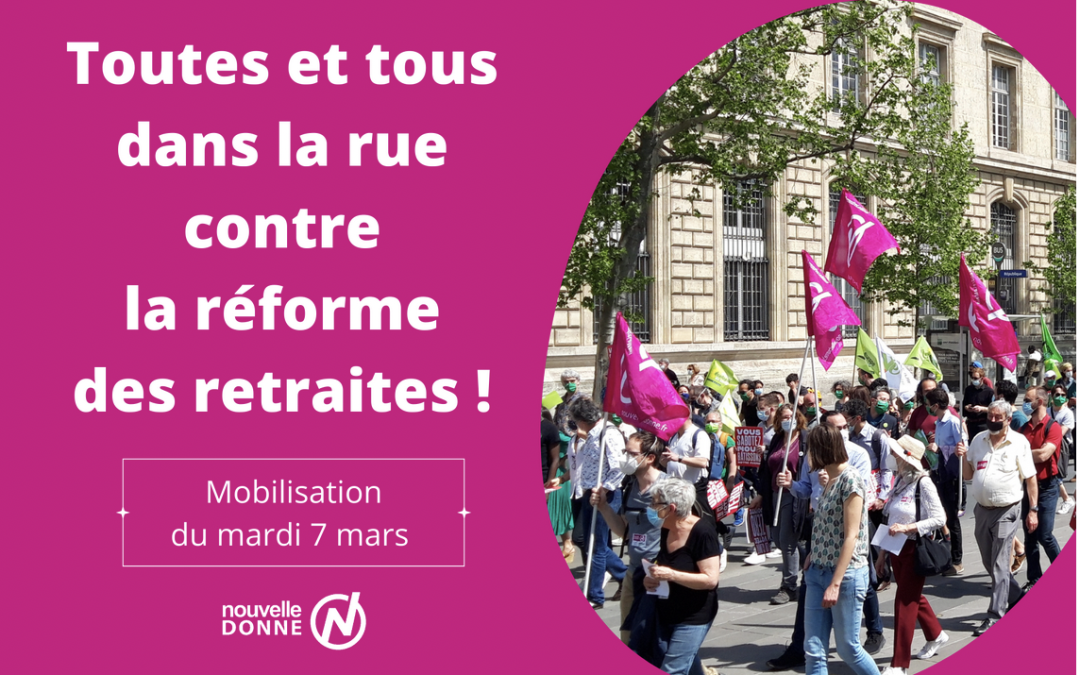 Toutes et tous dans la rue le 7 mars contre la réforme des retraites !