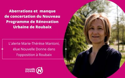 Rénovation urbaine : intervention de Marie-Thérèse Mantoni, élue Nouvelle Donne dans l’opposition à Roubaix