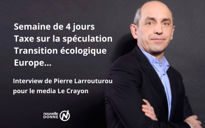 Semaine de 4 jours, taxer les plus riches, guerre climatique… Interview de Pierre Larrouturou pour Le Crayon