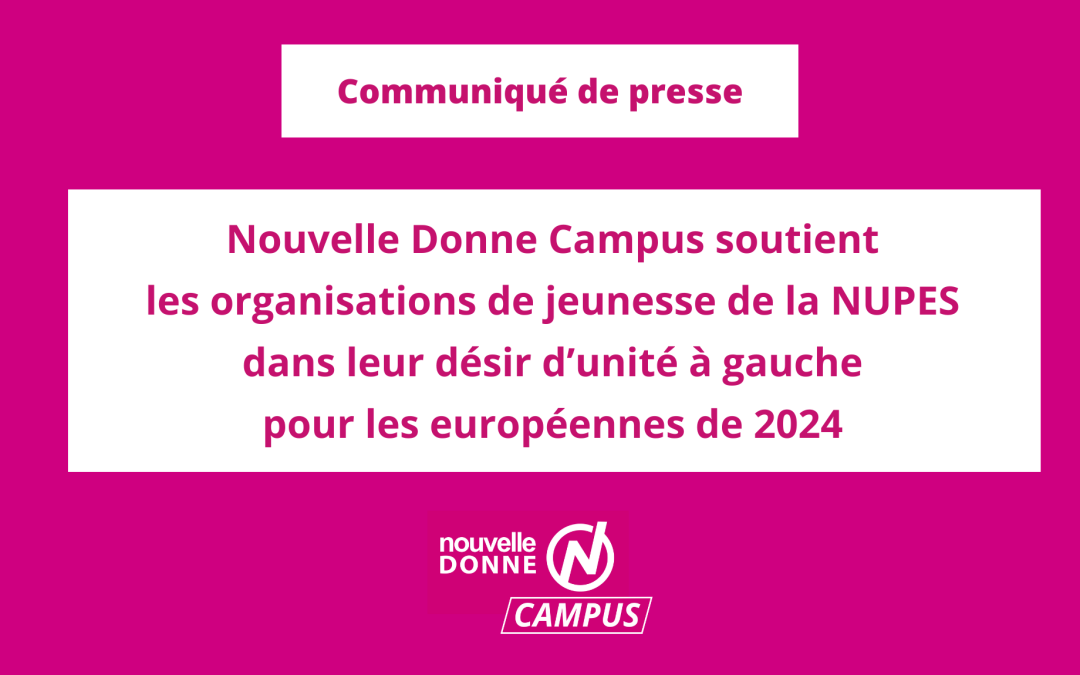 Nouvelle Donne Campus soutient les organisations de jeunesse de la NUPES dans leur désir d’unité à gauche pour les européennes de 2024