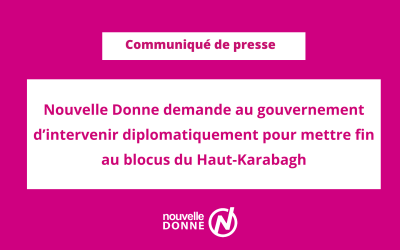 Nouvelle Donne demande au gouvernement d’intervenir diplomatiquement pour mettre fin au blocus du Haut-Karabagh