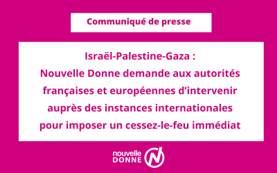 Israël-Palestine-Gaza : Nouvelle Donne demande aux autorités françaises et européennes d’intervenir auprès des instances internationales pour imposer un cessez-le-feu immédiat