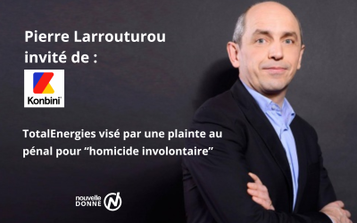 Pierre Larrouturou : “Avec trois autres associations, nous venons de porter plainte contre TotalEnergies”