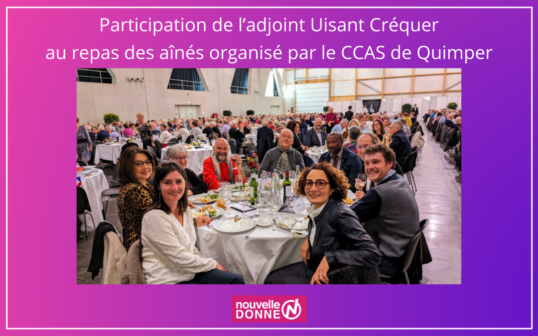 Participation de l’adjoint Uisant Créquer au repas des aînés organisé par le CCAS de Quimper
