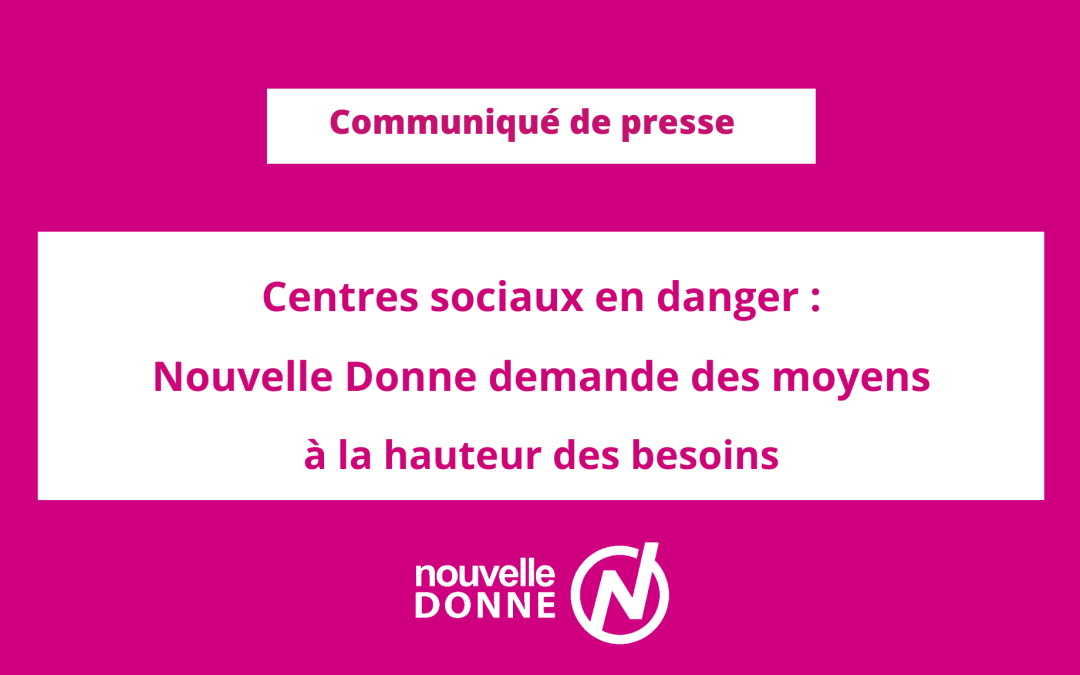 Centres sociaux en danger : Nouvelle Donne demande des moyens à la hauteur des besoins