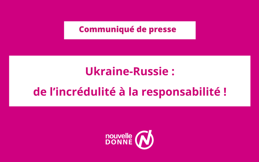 Ukraine-Russie : de l’incrédulité à la responsabilité !