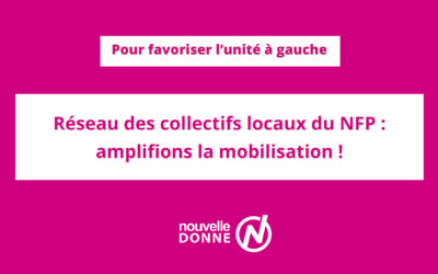 Réseau des collectifs locaux du NFP : amplifions la mobilisation !