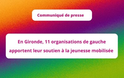 En Gironde, 11 organisations de gauche apportent leur soutien à la jeunesse mobilisée